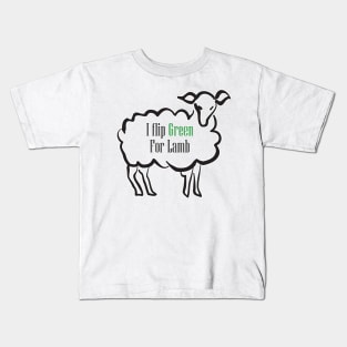 I Flip Green For Lamb Kids T-Shirt